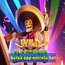 baixa app estrela bet